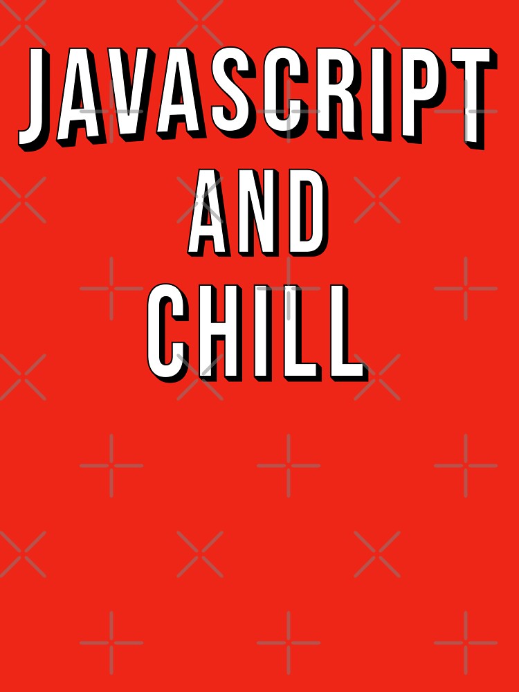 JavaScript And Chill by Paper Oshi T-Shirts, Hoodie, Sweatshirt | BlankRebels.com (Image 3)