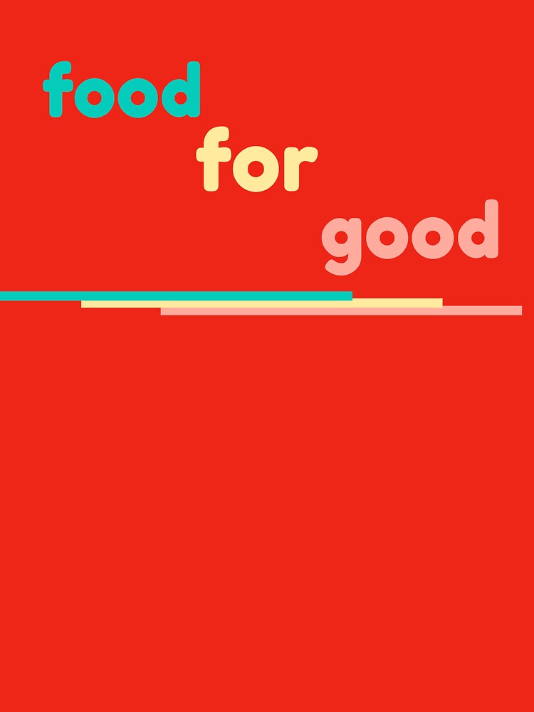 Food For Good by OnlyCoolTees T-Shirts, Hoodie, Sweatshirt | BlankRebels.com (Image 3)