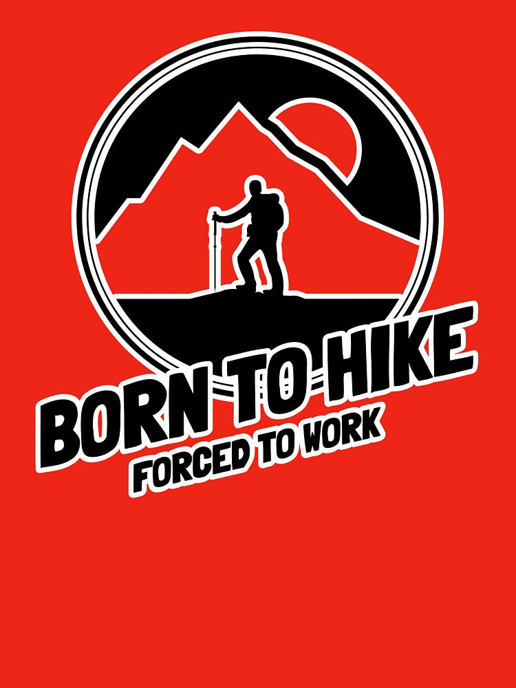 Born To Hike Forced To Work Hiking T-Shirt by DUBZEES DEZIGNS Hoodie, Sweatshirt | BlankRebels.com (Image 3)