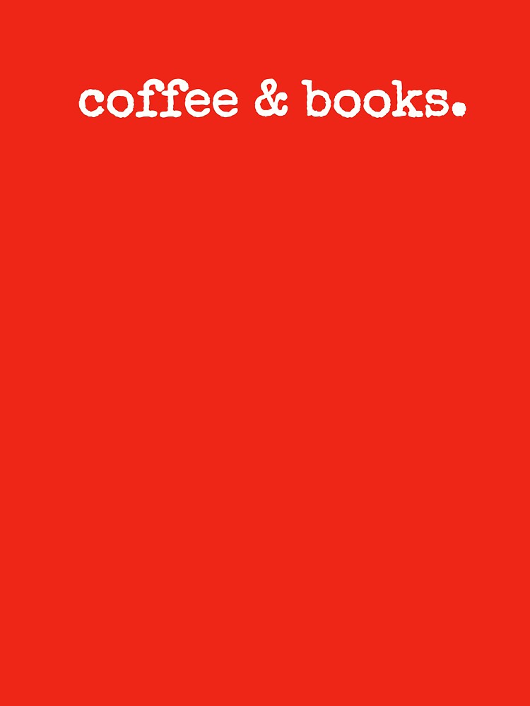 coffee and books by MargLandmeter T-Shirts, Hoodie, Sweatshirt | BlankRebels.com (Image 3)