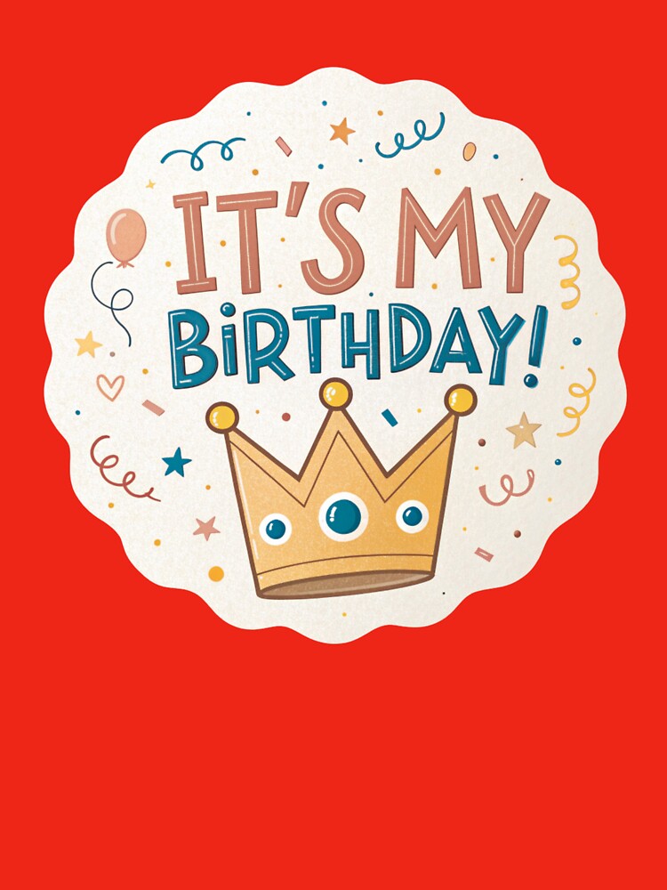 It’s My Birthday – Cute Crown Birthday Typography Design | Fun Birthday Celebration Art by A1MarketDesigne... (Image 3)