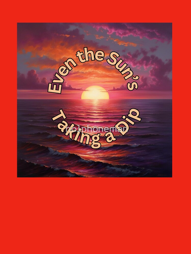 Even the Sun’s Taking a Dip – Playful Sunset Design by Dream Wear T-Shirts, Hoodie, Sweatshirt | BlankRebels.com (Image 3)