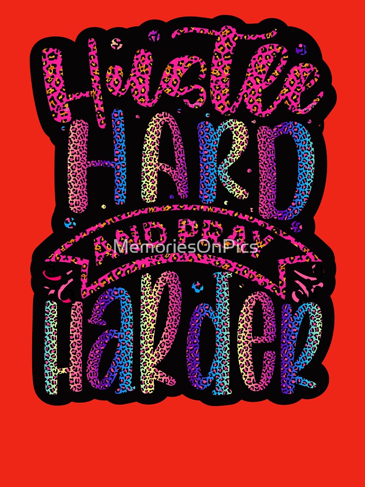 Hustle Hard and Pray Harder by MemoriesOnPics T-Shirts, Hoodie, Sweatshirt | BlankRebels.com (Image 3)