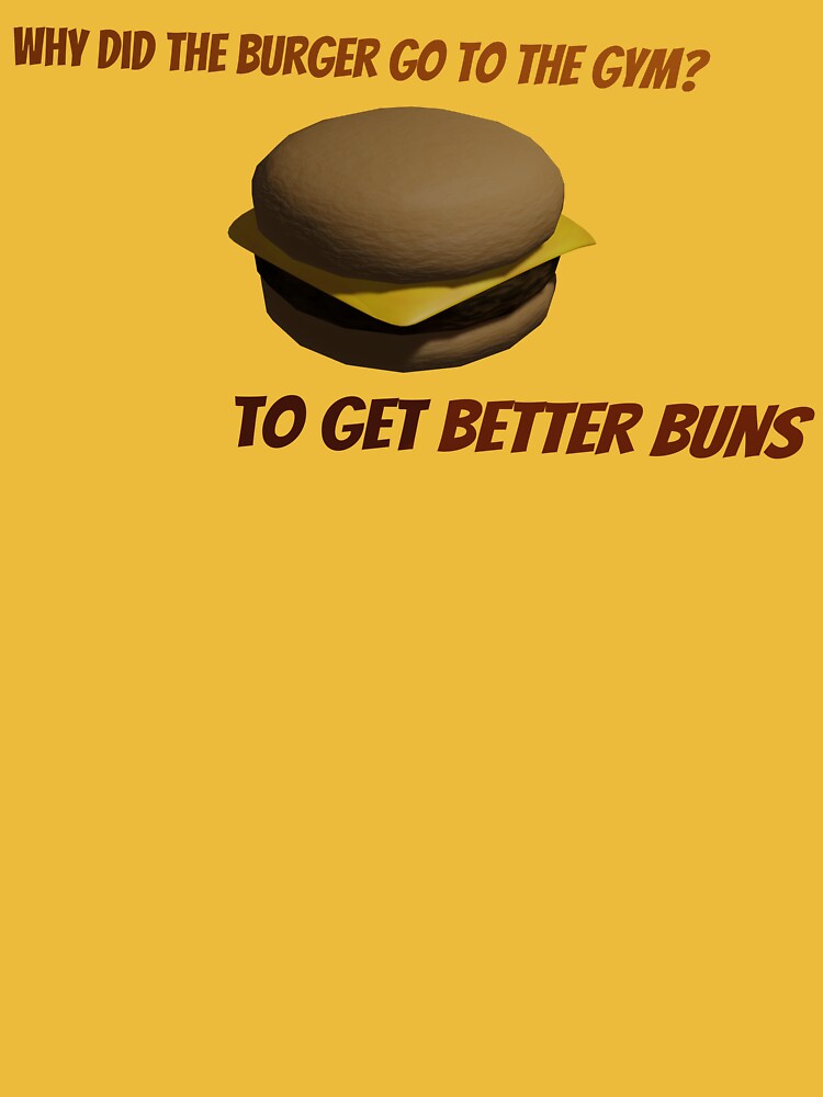 Why Did the Burger Go to the Gym by TerranceJFry T-Shirts, Hoodie, Sweatshirt | BlankRebels.com (Image 3)