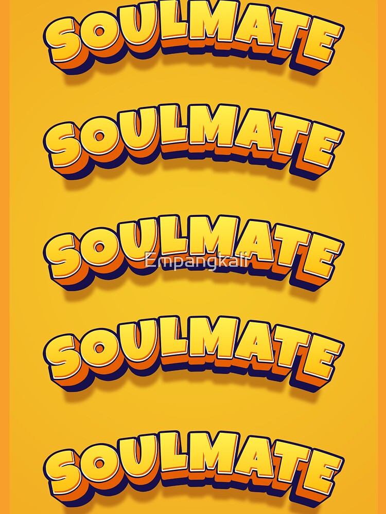 soulmate text art by Empangkali T-Shirts, Hoodie, Sweatshirt | BlankRebels.com (Image 3)