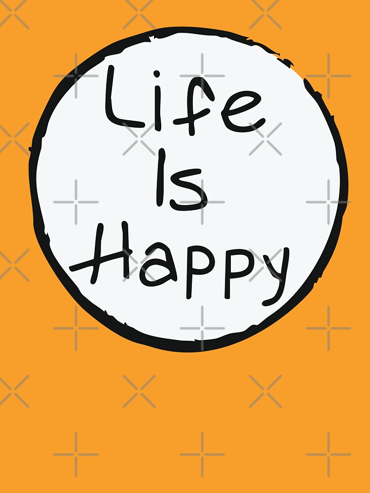 Life is Happy funny sunny positive message by Daribo T-Shirts, Hoodie, Sweatshirt | BlankRebels.com (Image 3)