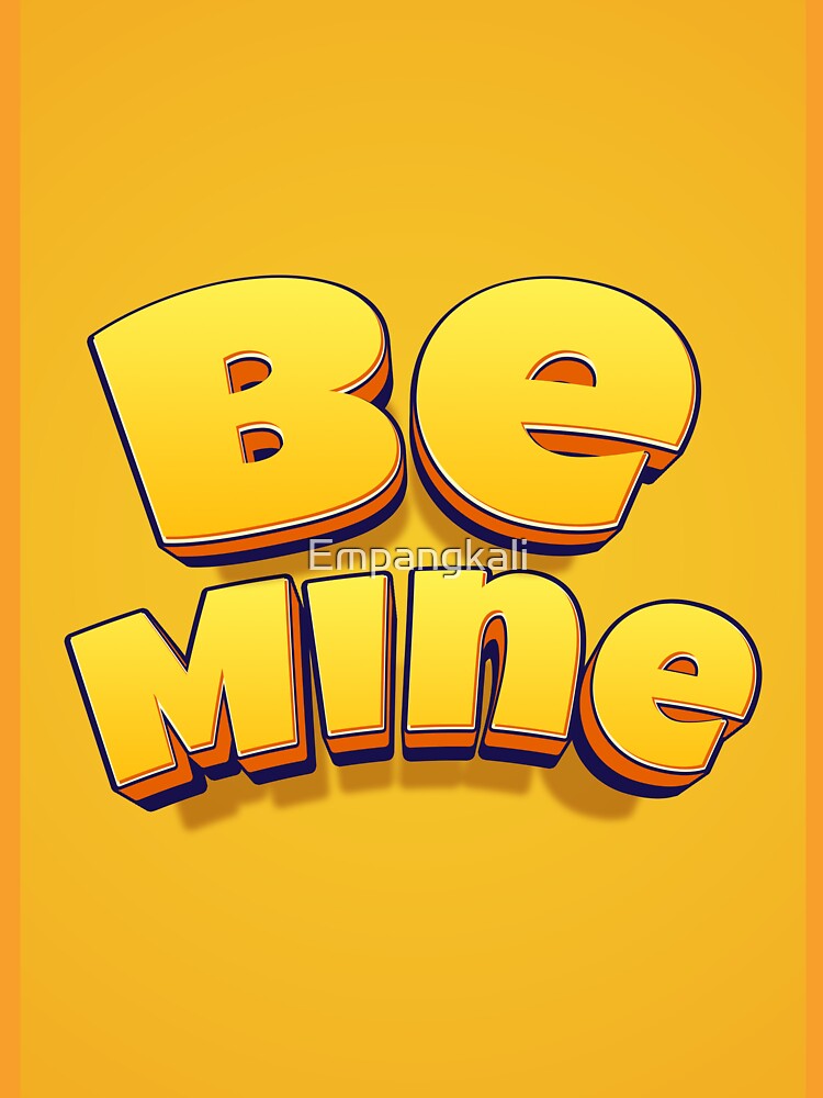 Be mine by Empangkali T-Shirts, Hoodie, Sweatshirt | BlankRebels.com (Image 3)