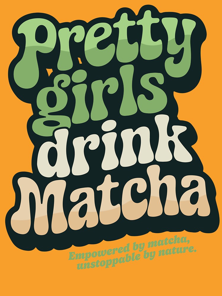 Pretty Girls Drink Matcha, Retro 60s 70s Matcha Lovers by emmjott T-Shirts, Hoodie, Sweatshirt | BlankRebels.com (Image 3)