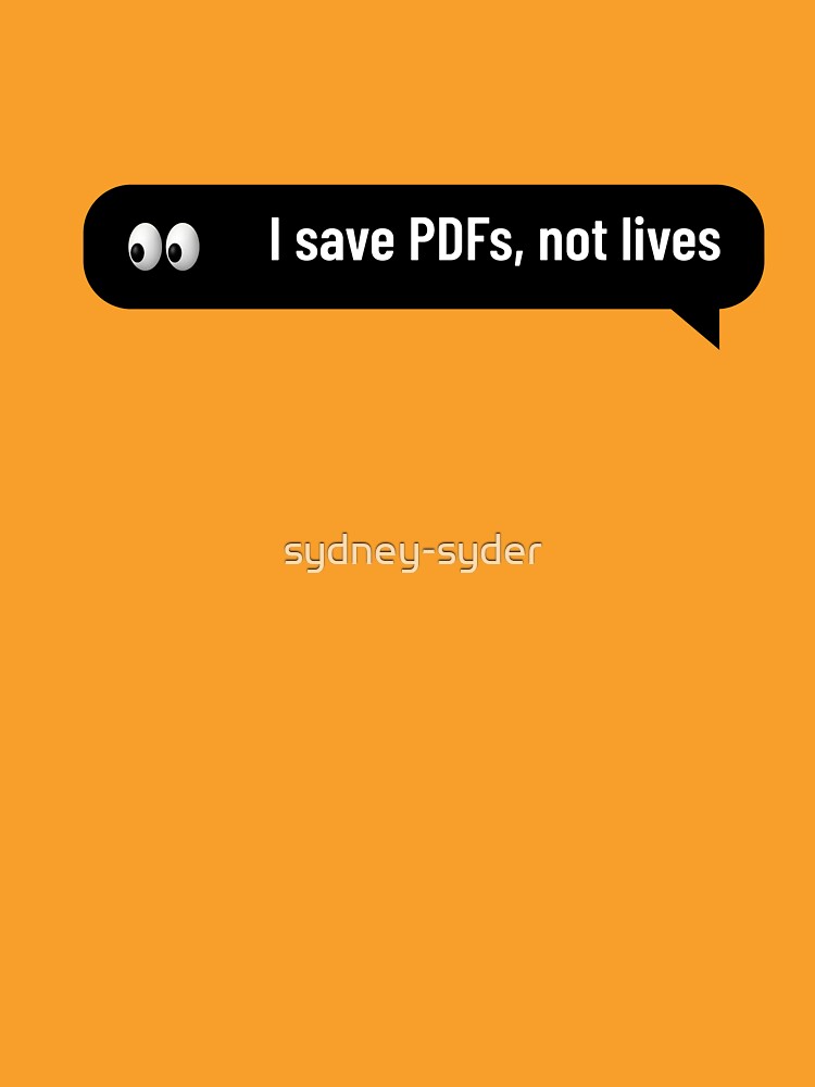 i save pdfs not lives by sydney-syder T-Shirts, Hoodie, Sweatshirt | BlankRebels.com (Image 3)