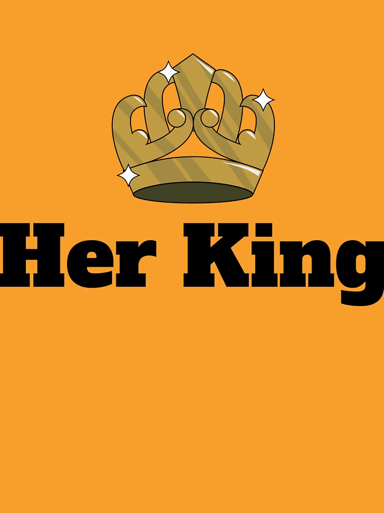 Her King by Meatredbubble T-Shirts, Hoodie, Sweatshirt | BlankRebels.com (Image 3)