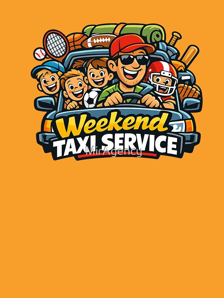 Weekend Taxi Service Funny Dad Design – Sports Dad Family Life Humor by MirAgency T-Shirts, Hoodie, Sweatshirt (Image 3)