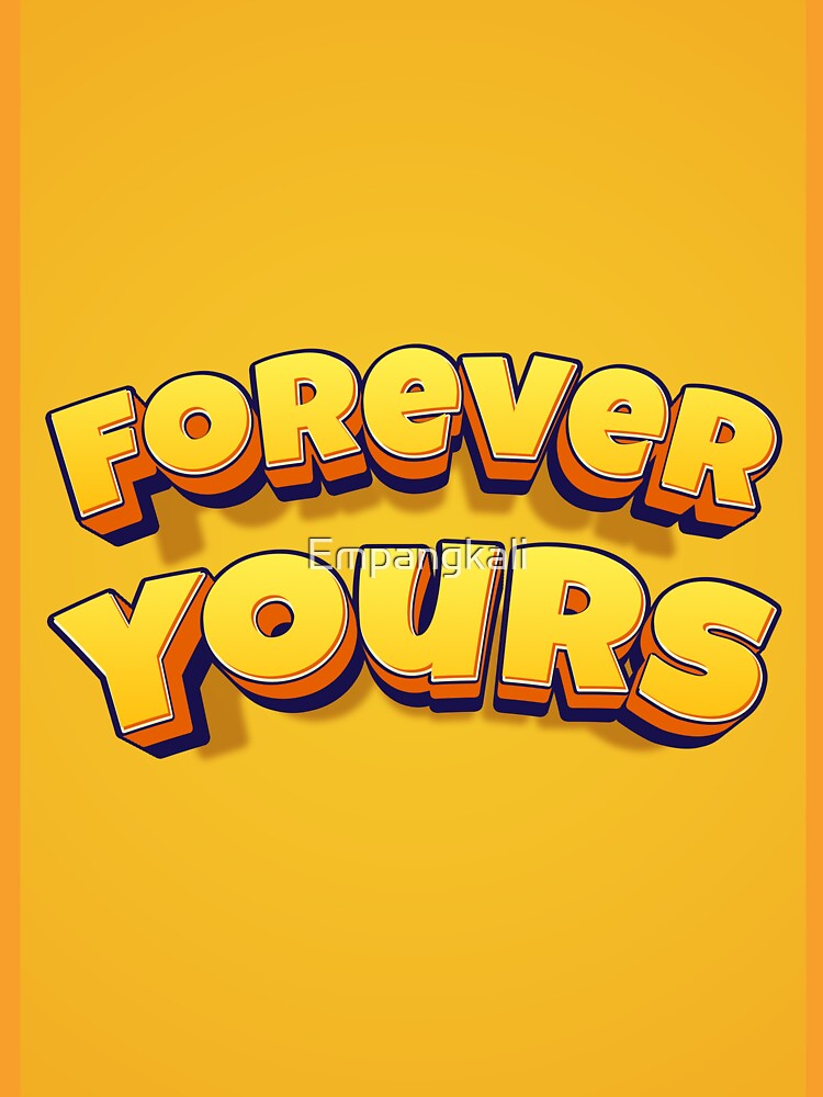 forever yours by Empangkali T-Shirts, Hoodie, Sweatshirt | BlankRebels.com (Image 3)