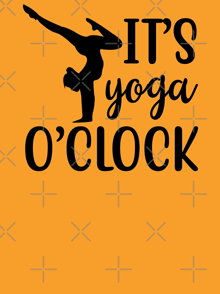 Yoga Saying Its Yoga O' Clock Motivational Quotes by SoccaTamam T-Shirts, Hoodie, Sweatshirt | BlankRebels.com (Image 3)