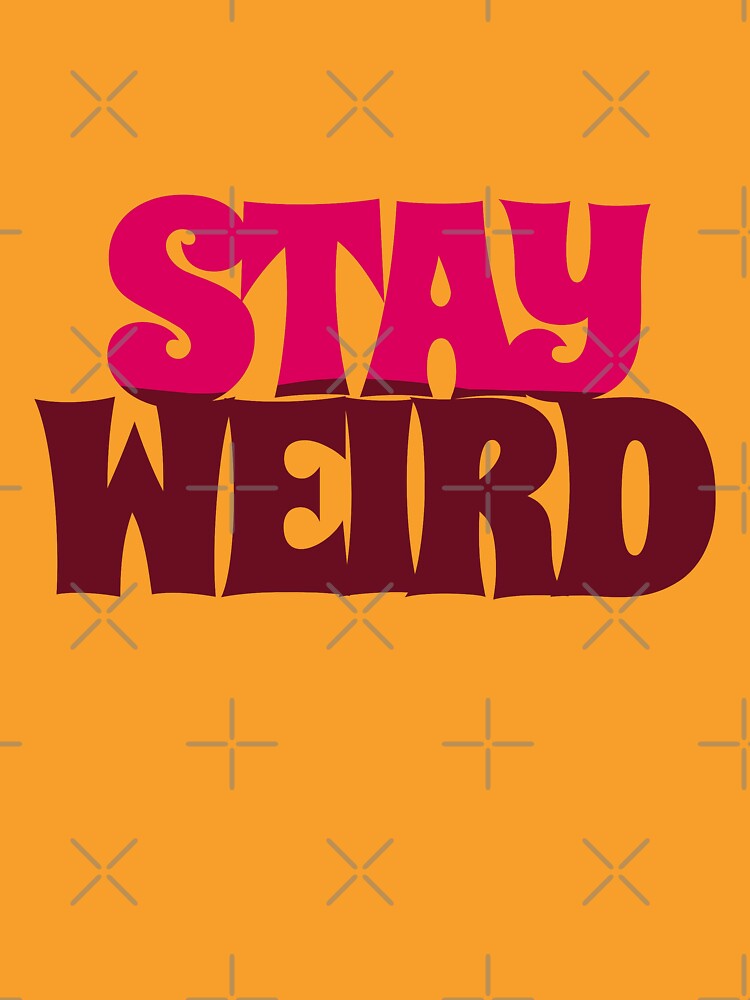 Stay Weird Typography Sticker by DigitEclectic T-Shirts, Hoodie, Sweatshirt | BlankRebels.com (Image 3)