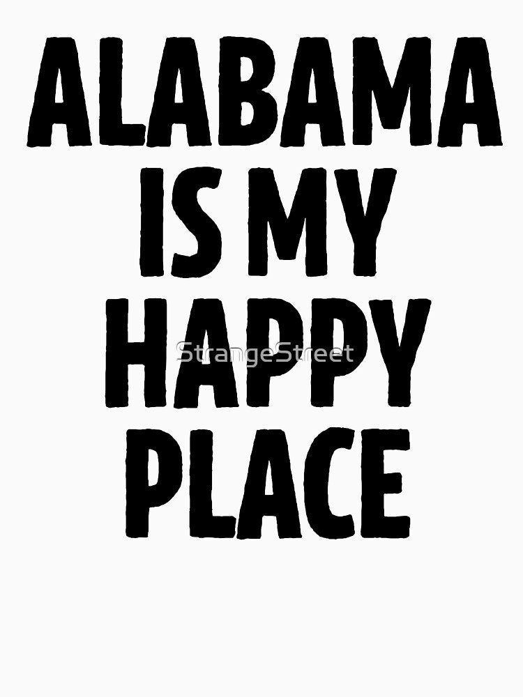 Alabama Is My Happy Place T-Shirt & Stickers - Alabama Pride by StrangeStreet Hoodie, Sweatshirt | BlankRebels.com (Image 3)