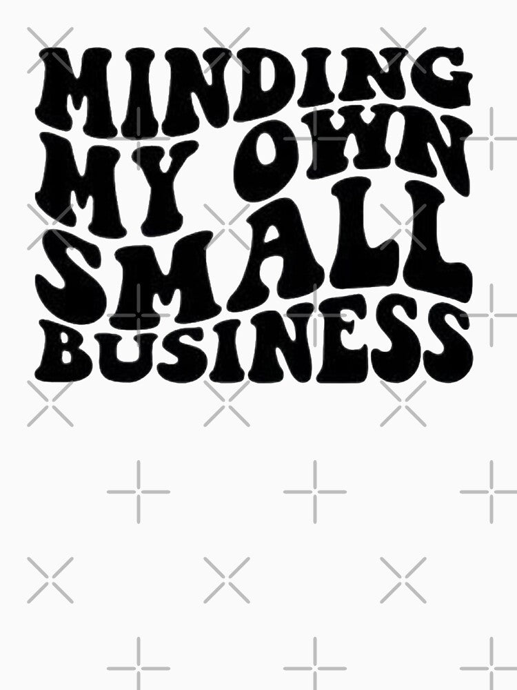 Copy of Copy of Copy of Minding my own small business,For Her, Gift For Mom, Boho&design,Minding My Own Small... (Image 3)