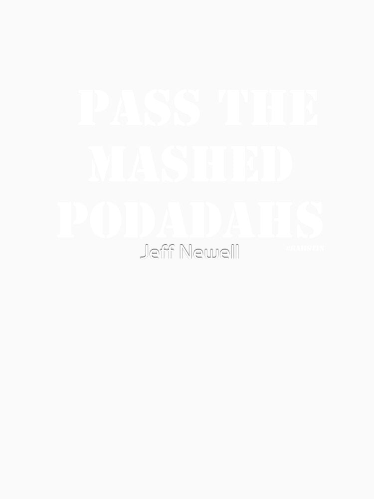 Mashed Podadahs by Jeff Newell T-Shirts, Hoodie, Sweatshirt | BlankRebels.com (Image 3)