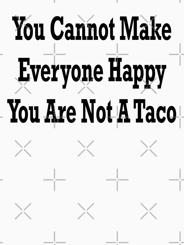 You Are Not A Taco by aprilsims T-Shirts, Hoodie, Sweatshirt | BlankRebels.com (Image 3)