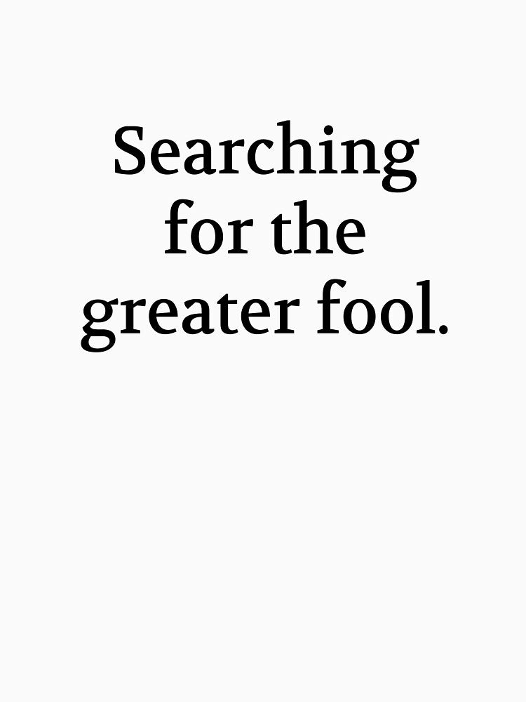 Bullwit! funny money apparel and accessories - "Searching for the greater fool" by Bullwit! T-Shirts, Hoodie,... (Image 3)
