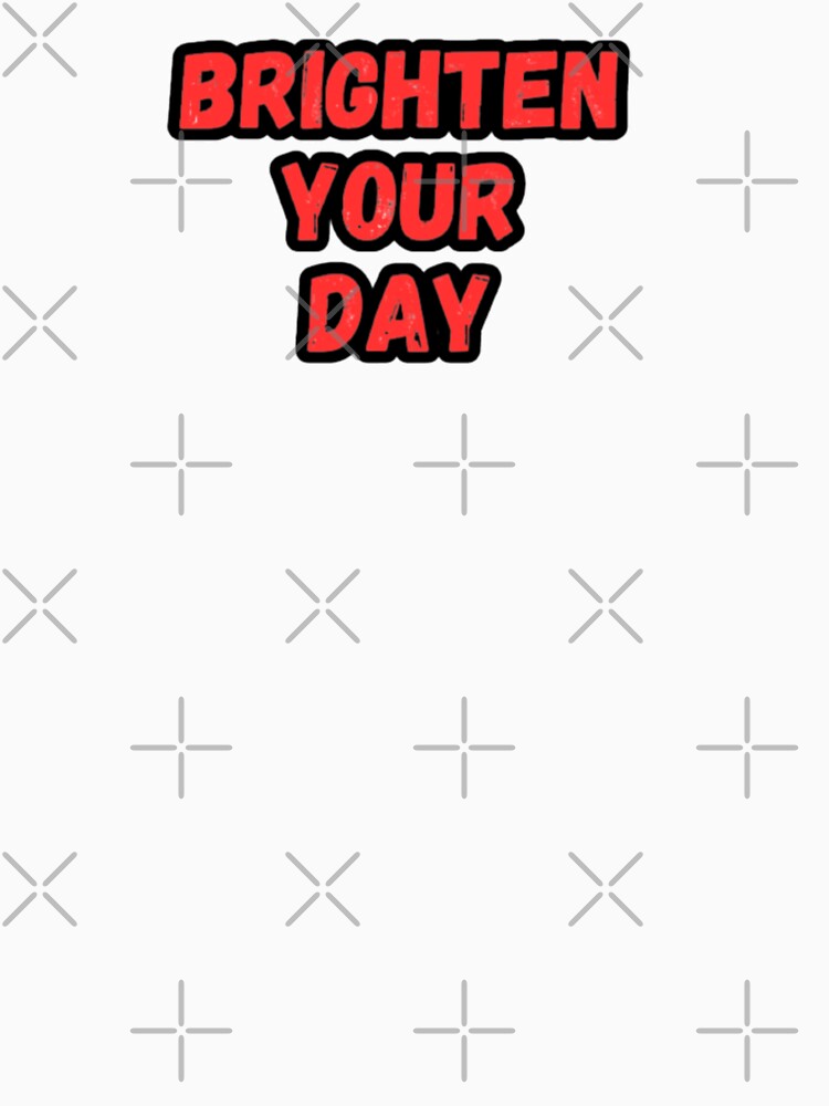 Brighten your Day! by CapriCreatives T-Shirts, Hoodie, Sweatshirt | BlankRebels.com (Image 3)