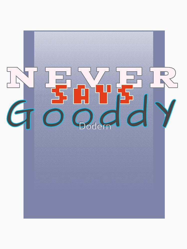 Never say gooddy do it different JwArt. by Dodern