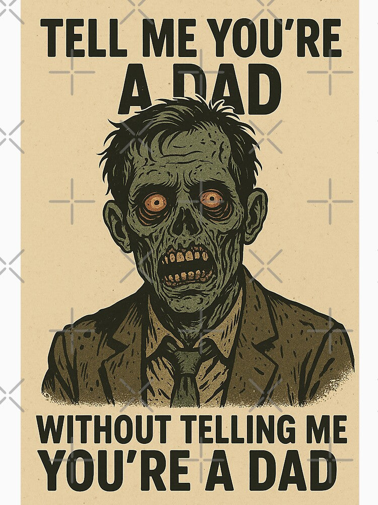 Vintage depressed zombie dad and humorous text "Tell me you're a dad without telling me you're a dad" by... (Image 3)