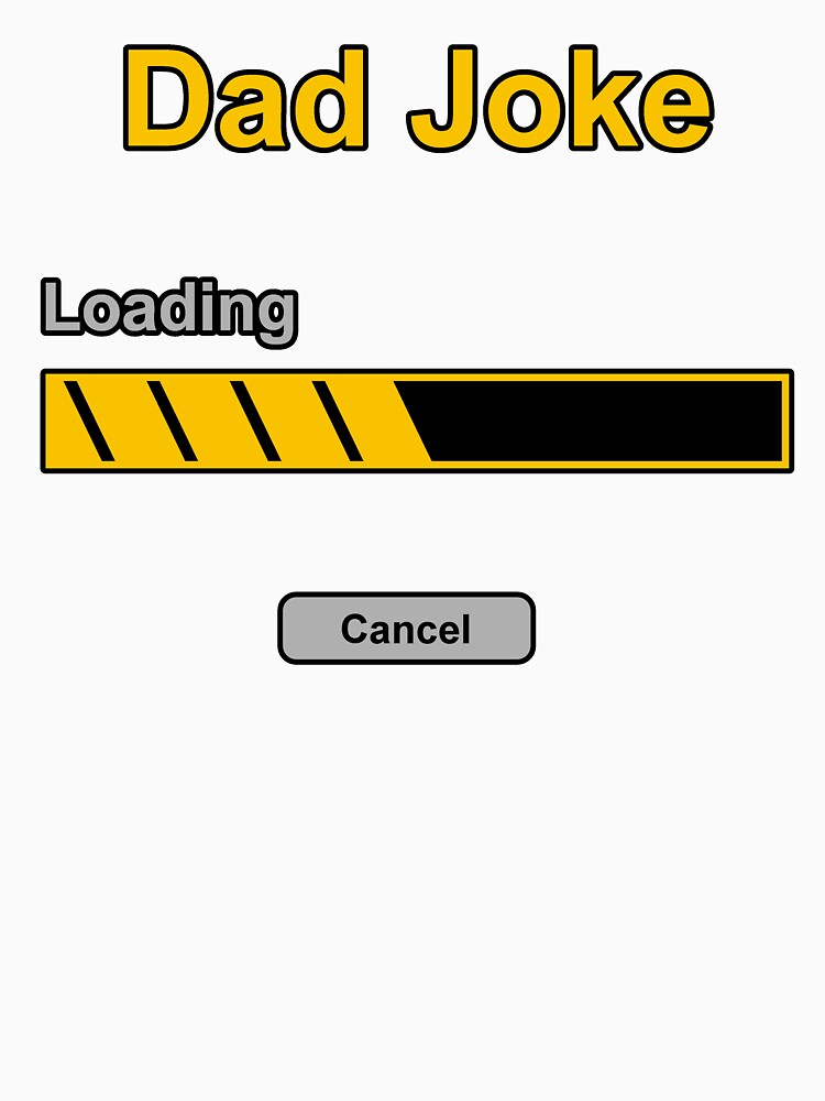 Dad Joke loading (cancel button) funny and sad by SolidEarthArt