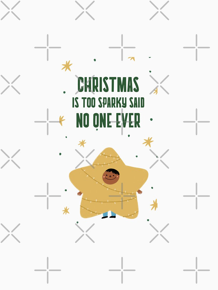 Christmas Is Too Sparkly Said No One Ever by Delandor T-Shirts, Hoodie, Sweatshirt | BlankRebels.com (Image 3)