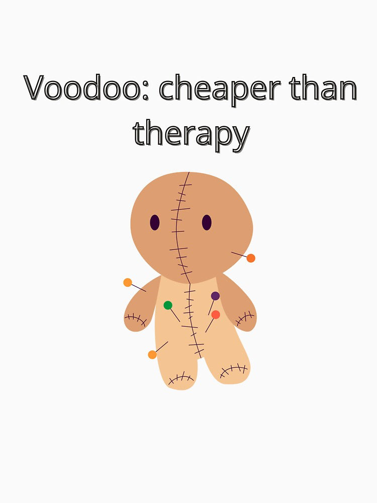 Voodoo cheaper than therapy - classic version - Graphic by humorhustlerJB T-Shirts, Hoodie, Sweatshirt (Image 3)