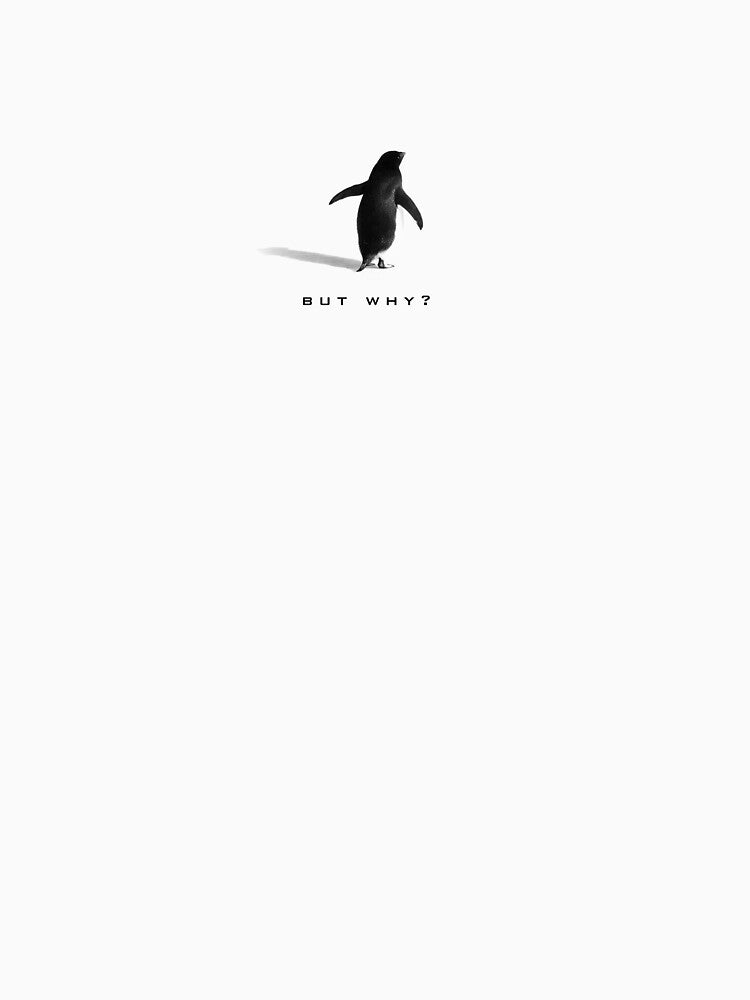 But WHY Penguin - but why by RealCaptainX T-Shirts, Hoodie, Sweatshirt | BlankRebels.com (Image 3)