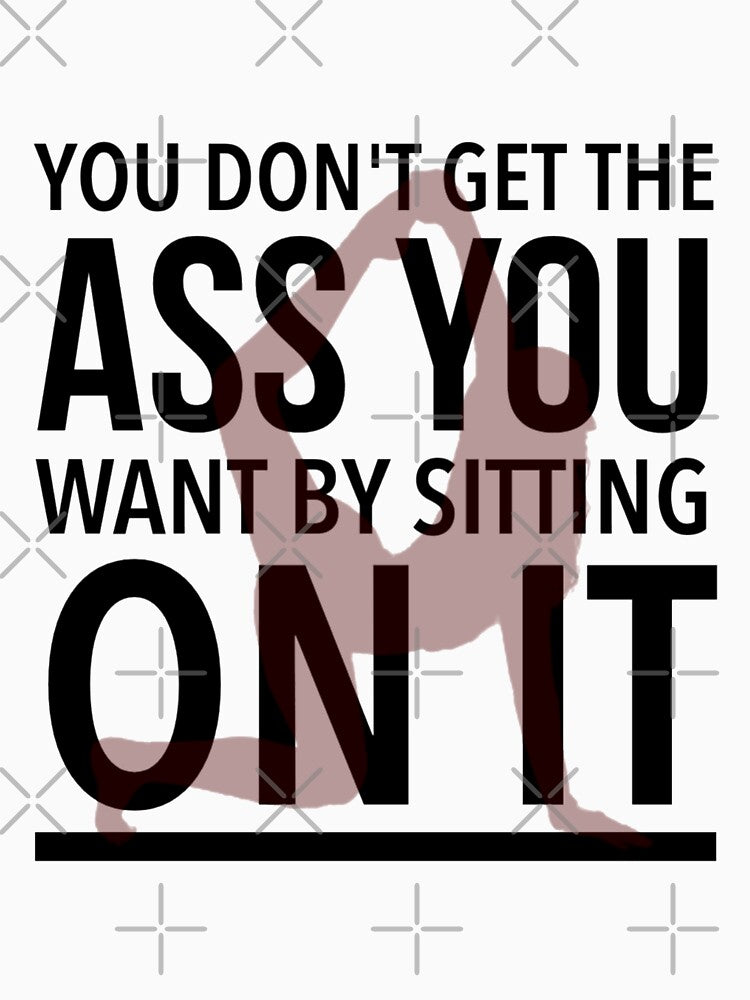 Best Butt Workout - You Don't Get The Ass You Want By Sitting On It, Workout butt by Delandor T-Shirts, Hoodie,... (Image 3)