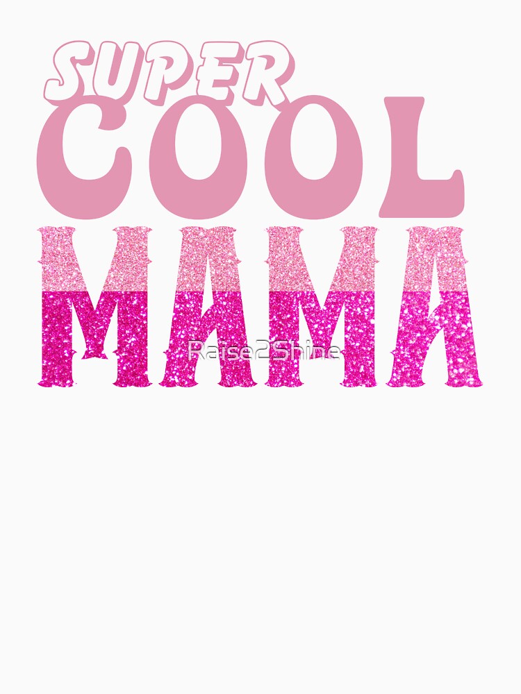 Super Cool MAMA - MOM Mother`s Day Birthday Retro Groovy Design by Raise2Shine