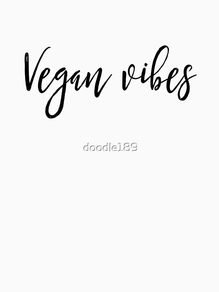 Vegan quotes - vegan vibes by doodle189 T-Shirts, Hoodie, Sweatshirt | BlankRebels.com (Image 3)