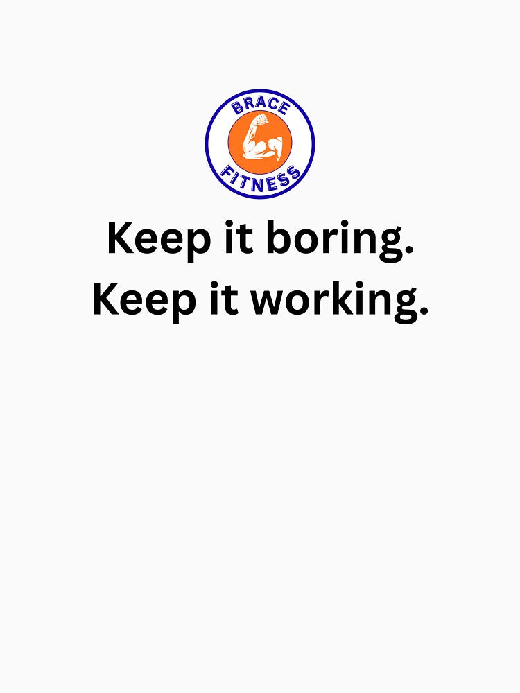 Keep it boring. Keep it working. by BraceFitness T-Shirts, Hoodie, Sweatshirt | BlankRebels.com (Image 3)