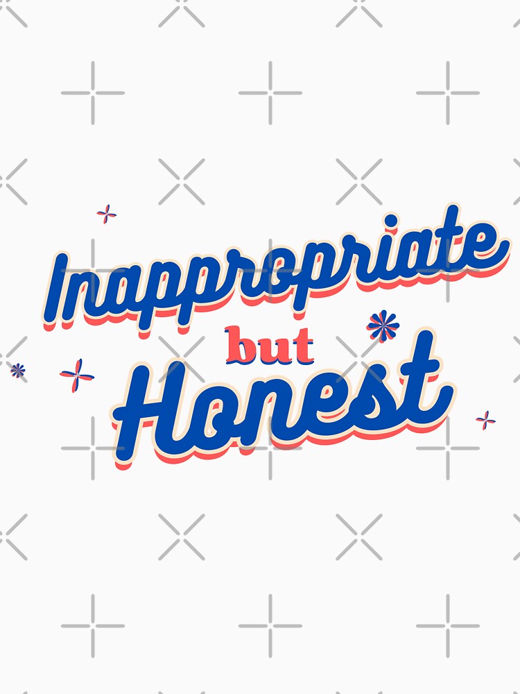 Inappropriate but Honest by AntiJolly