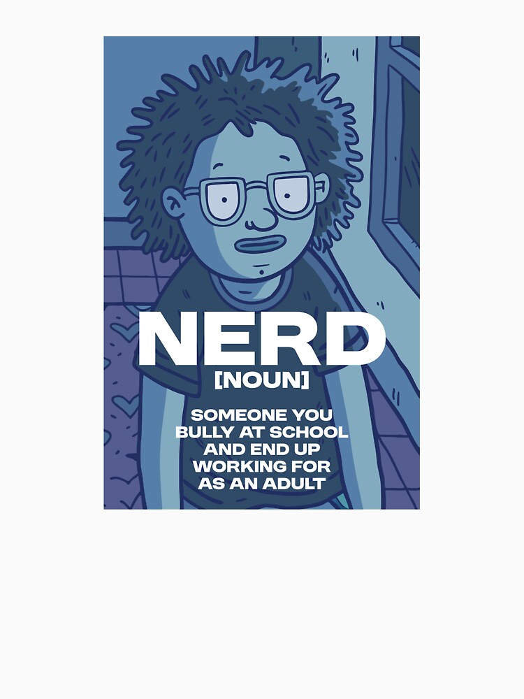 Nerd - noun - Someone you end up working for by Bleak Shirt Hoodie, Sweatshirt | BlankRebels.com (Image 3)