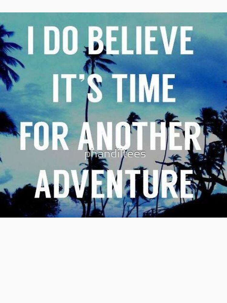 I Do Believe It's Time For Another Adventure! by DoodleDashCollective T-Shirts, Hoodie, Sweatshirt (Image 3)