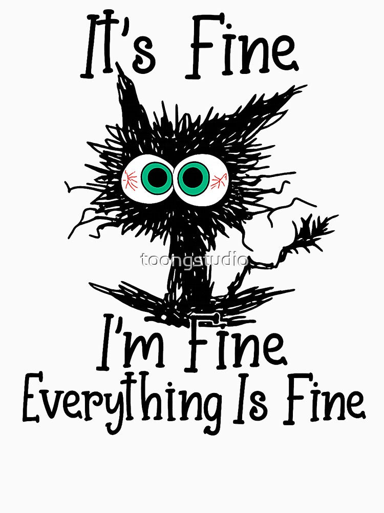 It's Fine I'm Fine Everything Is Fine, Cute Black Cat, Sarcasm, Everything Is Fine, Funny Cat, Funny Cat Lover by toongstudio