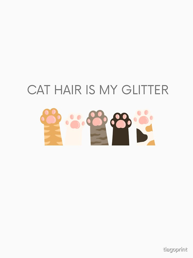 Cat Hair Is My Glitter – Cute Cat Paw Design by tiagoprint T-Shirts, Hoodie, Sweatshirt | BlankRebels.com (Image 3)