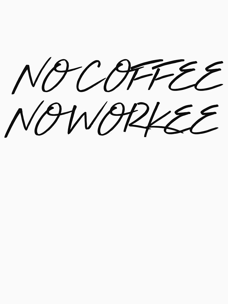 no workee " by Alexa1G T-Shirts, Hoodie, Sweatshirt | BlankRebels.com (Image 2)