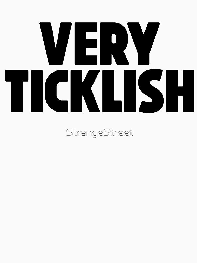 Very Ticklish ~ Joke Sarcastic Meme by StrangeStreet T-Shirts, Hoodie, Sweatshirt | BlankRebels.com (Image 3)