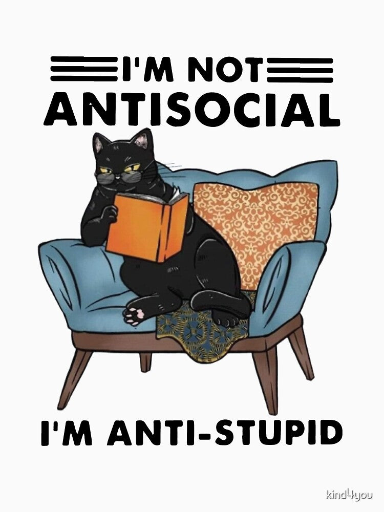 I'm not antisocial i'm anti stupid, funny reading lovers saying by kind4you T-Shirts, Hoodie, Sweatshirt (Image 3)