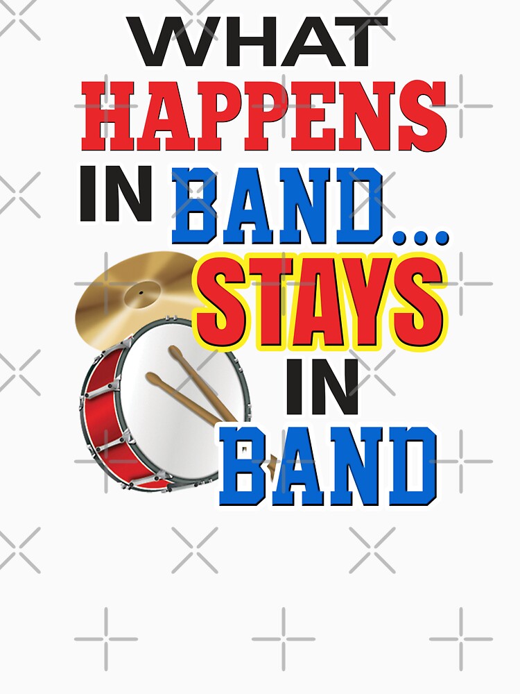 'What Happens In Band…Stays In Band' (White) by The Button Gal T-Shirts, Hoodie, Sweatshirt | BlankRebels.com (Image 3)