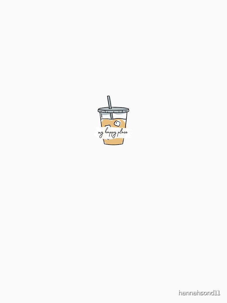 My happy place coffee by hannahsond11 T-Shirts, Hoodie, Sweatshirt | BlankRebels.com (Image 3)