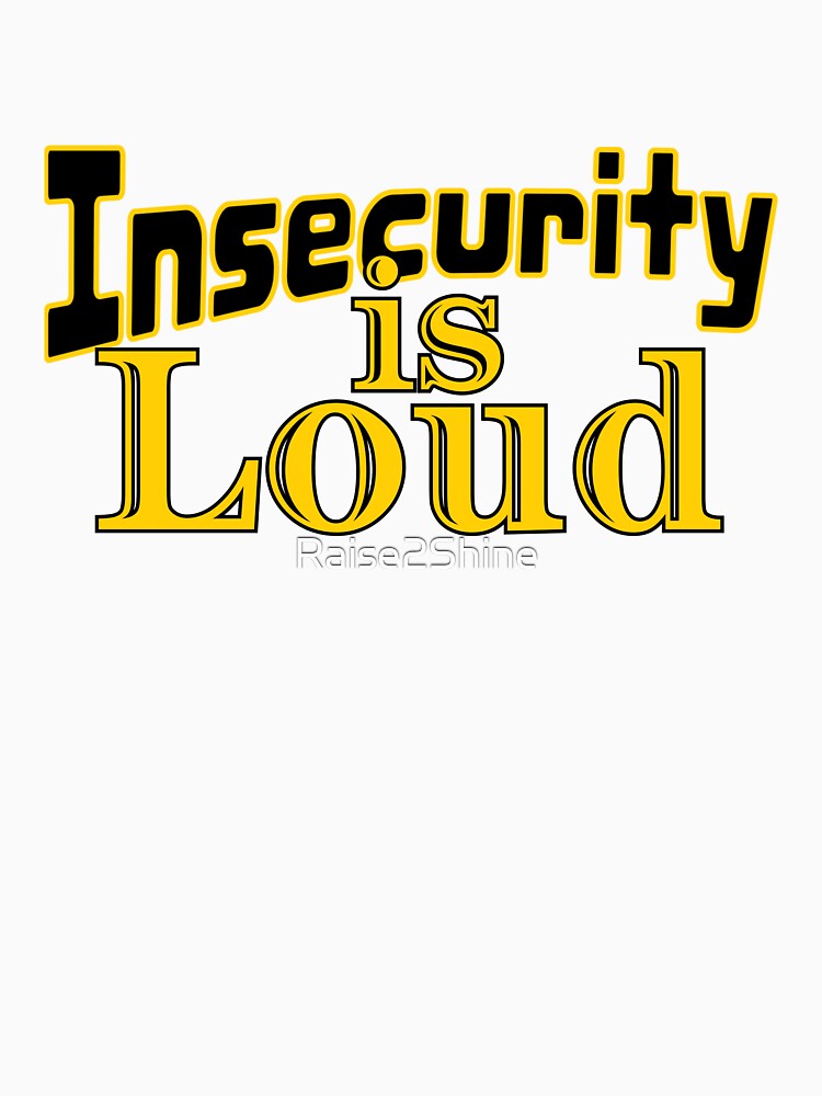 Insecurity is Loud Retro Inspirational Quote Typography Design. by Raise2Shine T-Shirts, Hoodie, Sweatshirt (Image 3)
