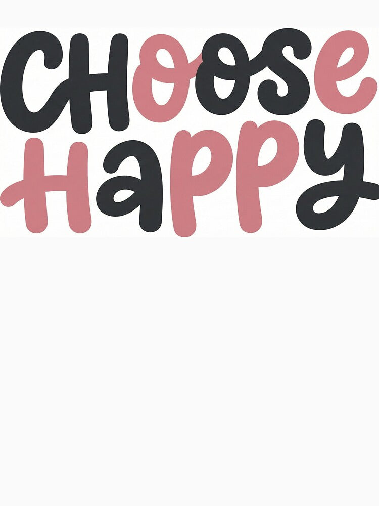 Choose Happy Typography Sticker | Positive Quote Aesthetic | Motivational Word Art by Chuahan_Arts T-Shirts,... (Image 3)