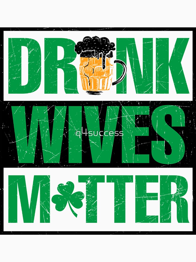 Drunk Wives Matter by q4success T-Shirts, Hoodie, Sweatshirt | BlankRebels.com (Image 2)