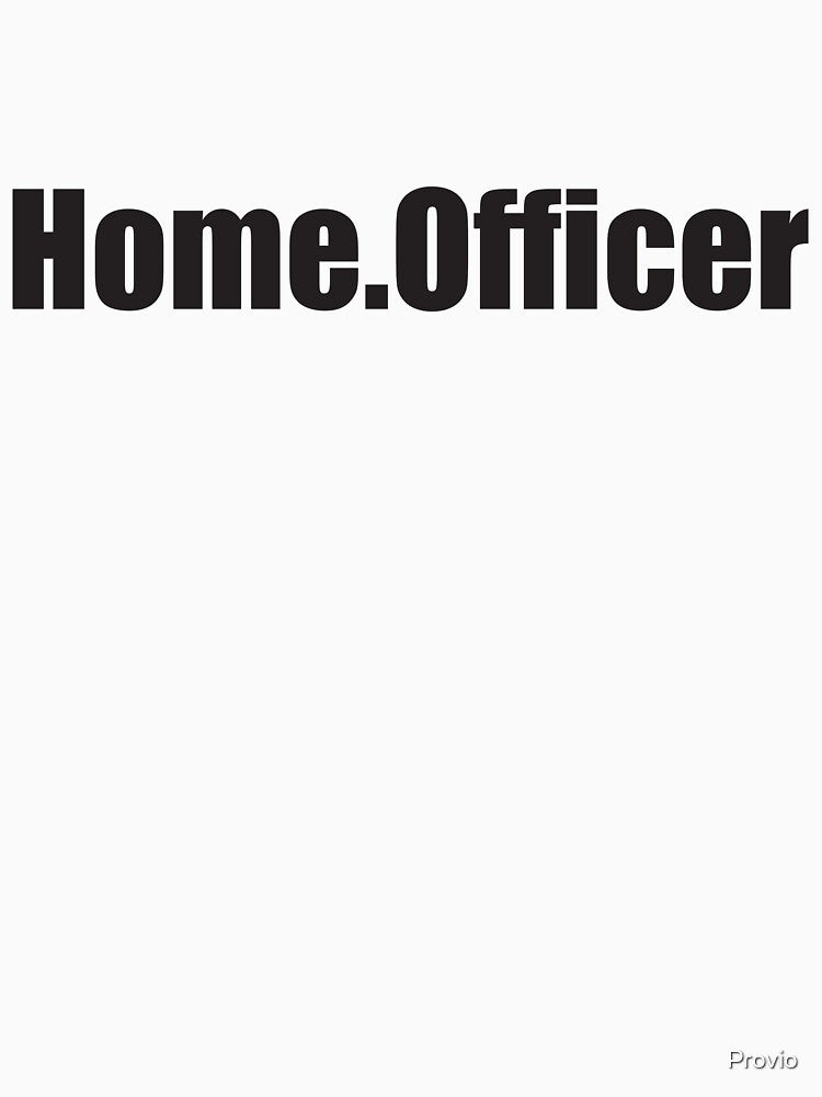 Home Officer, Funny Home Office Gift by Provio T-Shirts, Hoodie, Sweatshirt | BlankRebels.com (Image 3)