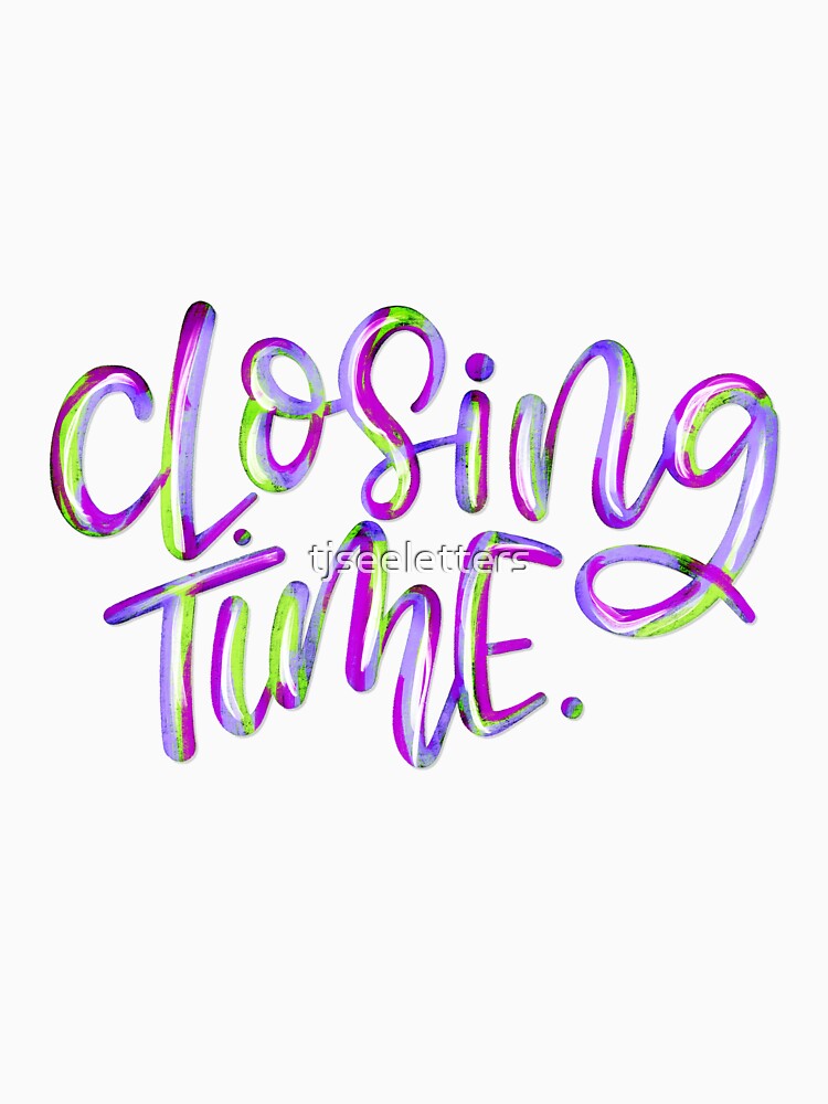 Closing Time by tjseeletters T-Shirts, Hoodie, Sweatshirt | BlankRebels.com (Image 3)