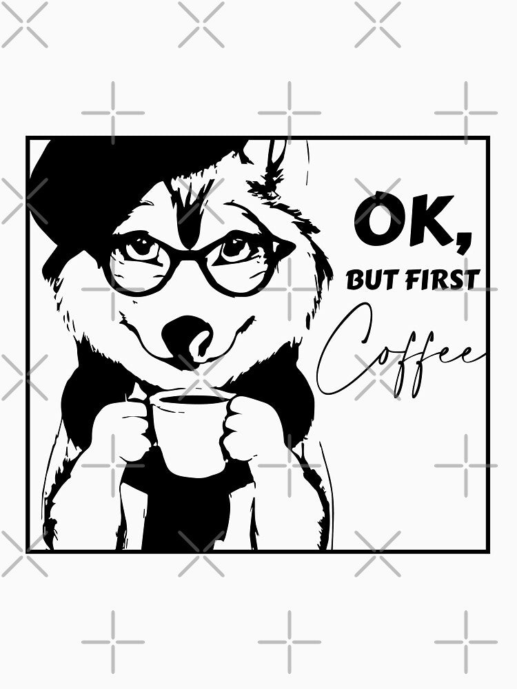 OK, but first coffee Husky by sasumiworld T-Shirts, Hoodie, Sweatshirt | BlankRebels.com (Image 3)